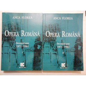 OPERA ROMANA - Deceniul sase 1971-1981 - ANCA FLOREA